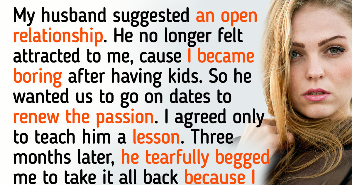 I Accepted My Husband’s Proposal for an Open Relationship Only to Teach Him a Crucial Lesson