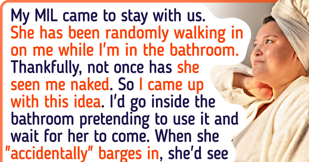 My MIL Barges Into the Bathroom with No Knock, So I Worked Out Unexpected Way to Teach Her a Lesson My MIL Barges Into the Bathroom with No Knock, So I Worked Out Unexpected Way to Teach Her a Lesson