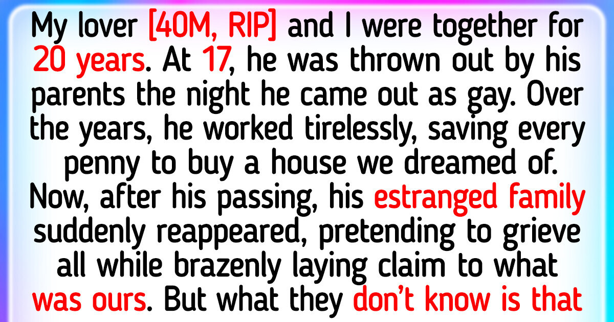 My Late Boyfriend’s Parents Are Trying to Steal His Home And I’m Refusing to Give In My Late Boyfriend’s Parents Are Trying to Steal His Home And I’m Refusing to Give In