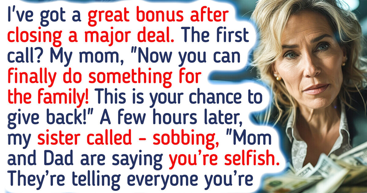 My Family Demanded My Bonus, But I Refused to Be Their ATM My Family Demanded My Bonus, But I Refused to Be Their ATM