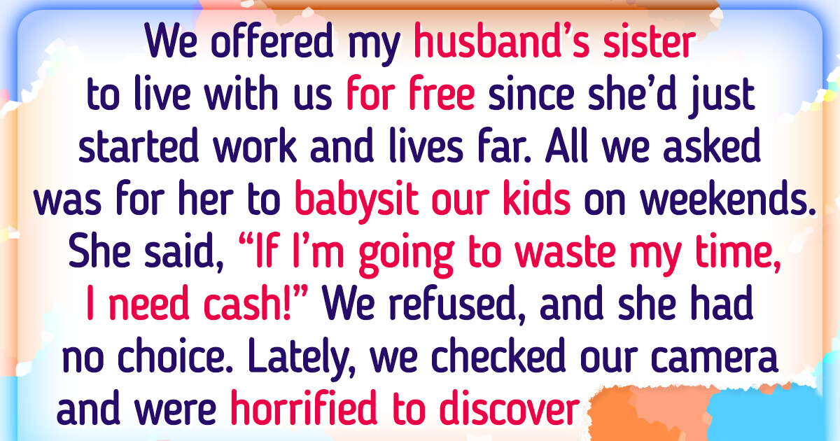 I Refused to Pay My SIL for Babysitting — It Ended Horribly I Refused to Pay My SIL for Babysitting — It Ended Horribly