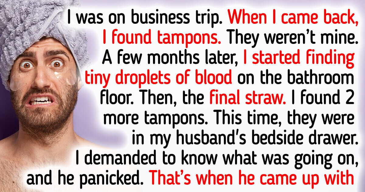 I Started to Find Tampons, that Weren’t Mine, and Finally My Husband Revealed Unexpected Truth I Started to Find Tampons, that Weren’t Mine, and Finally My Husband Revealed Unexpected Truth