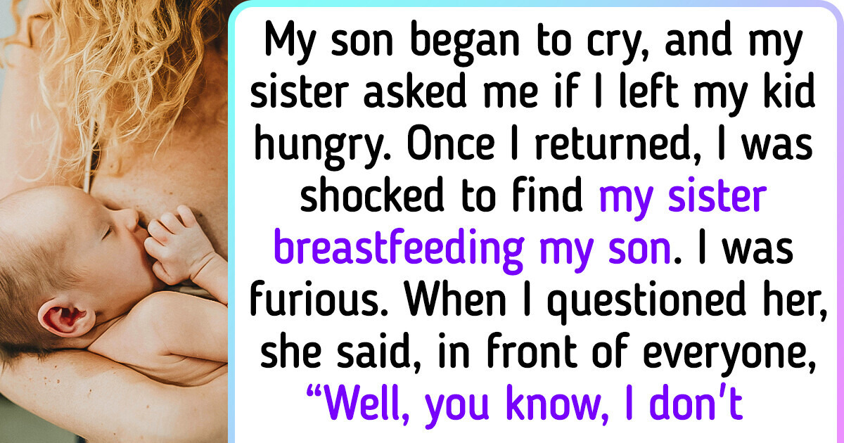 I Caught My Sister Breastfeeding My Son, and the Situation Quickly Escalated I Caught My Sister Breastfeeding My Son, and the Situation Quickly Escalated