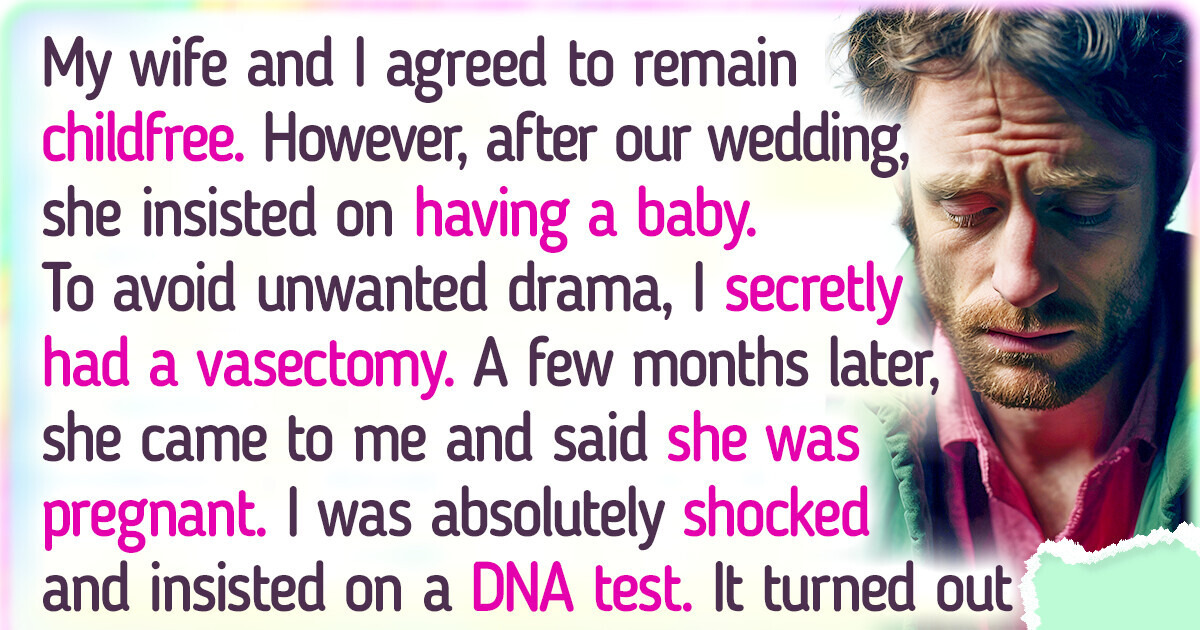 My Wife Proudly Told Me She’s Pregnant, but She Has No Idea I Had a Vasectomy My Wife Proudly Told Me She’s Pregnant, but She Has No Idea I Had a Vasectomy