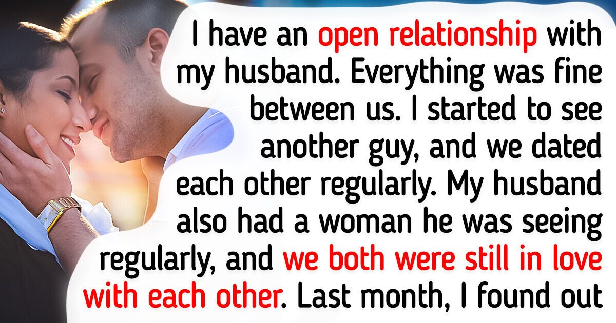 My Husband and I Wanted To Have an Open Relationship, but Neither of Us Could Have Predicted This Would Happen My Husband and I Wanted To Have an Open Relationship, but Neither of Us Could Have Predicted This Would Happen