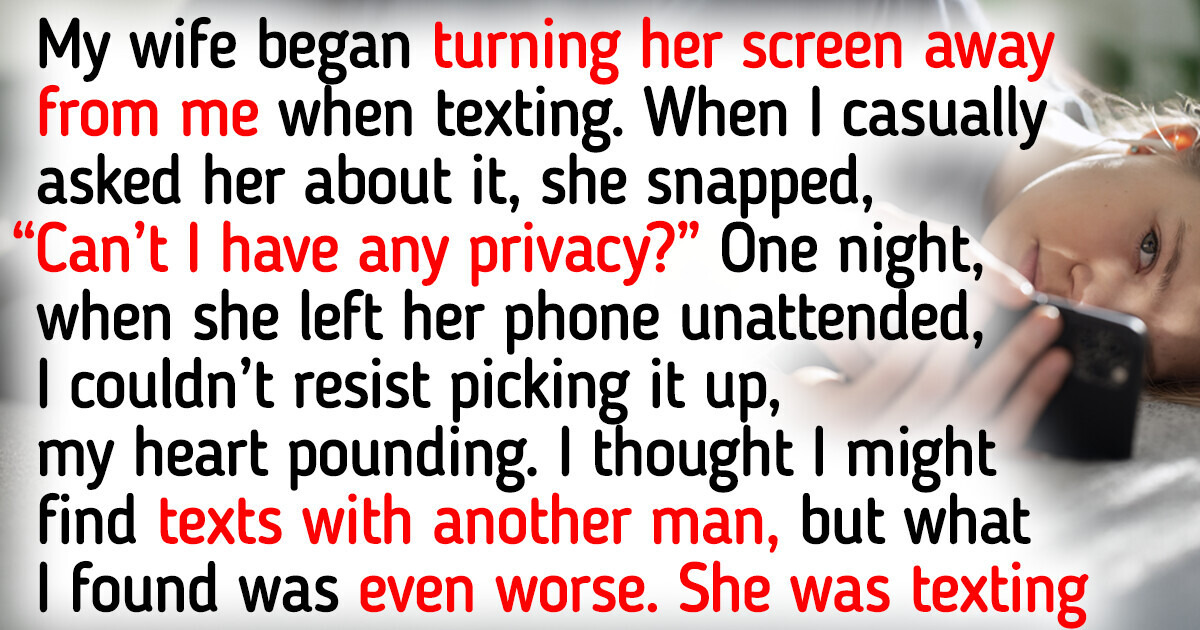 Revealing Who My Wife Was Texting Forced Me to Choose Divorce