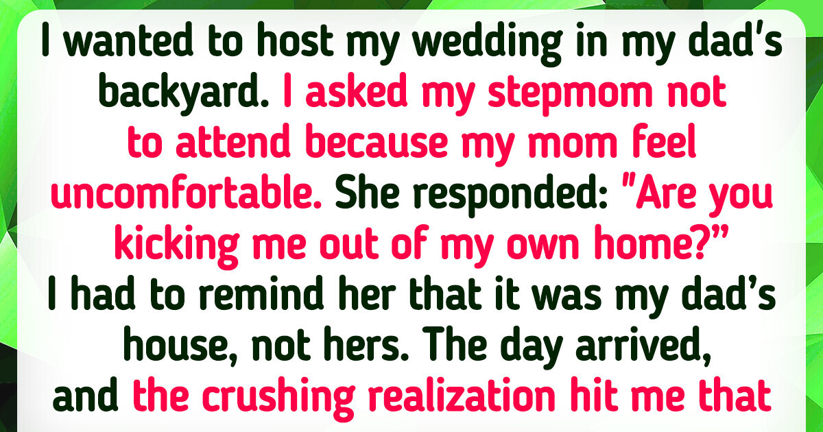 I Told My Stepmom to Leave My Wedding, and What She Did on the Big Day Shocked Me I Told My Stepmom to Leave My Wedding, and What She Did on the Big Day Shocked Me