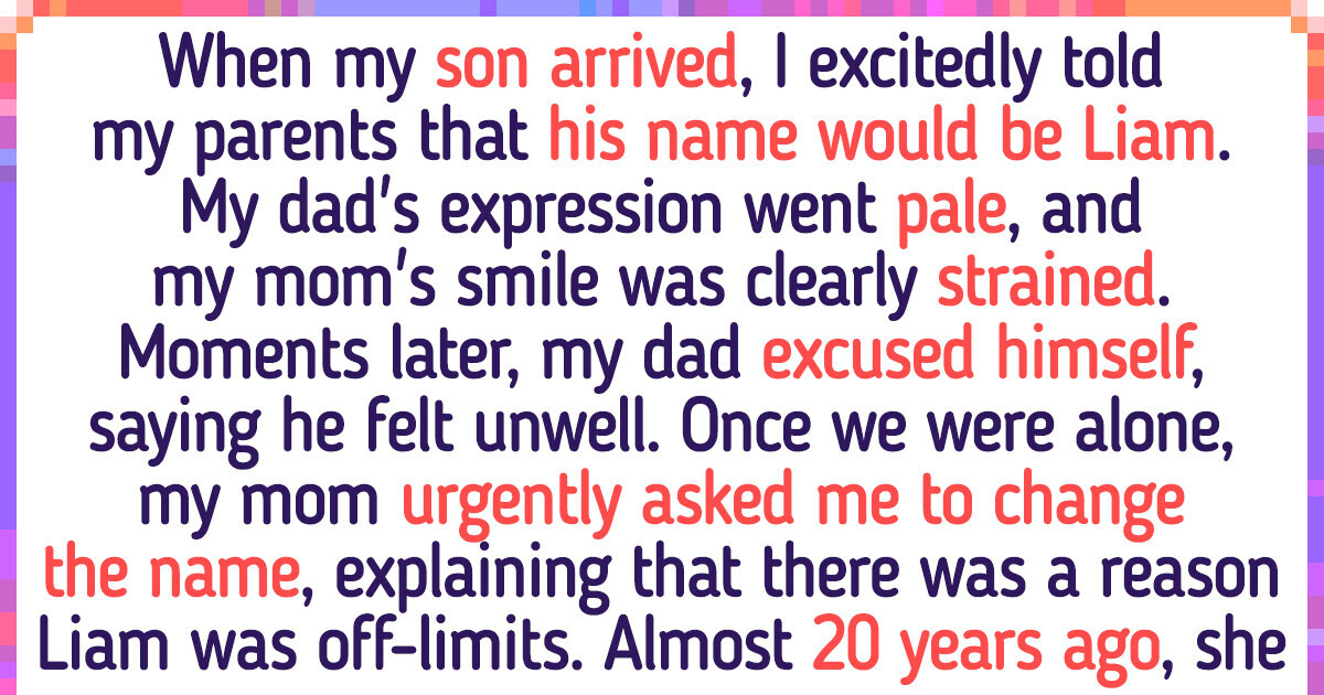 Naming My Son Liam Uncovered a Family Secret I Never Knew Naming My Son Liam Uncovered a Family Secret I Never Knew