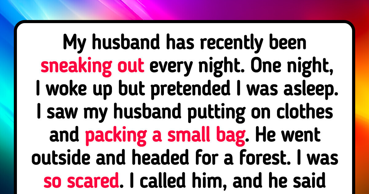 My Husband Secretly Sneaks Out Every Night Thinking I’m Sleeping, and I Don’t Know What to Do My Husband Secretly Sneaks Out Every Night Thinking I’m Sleeping, and I Don’t Know What to Do