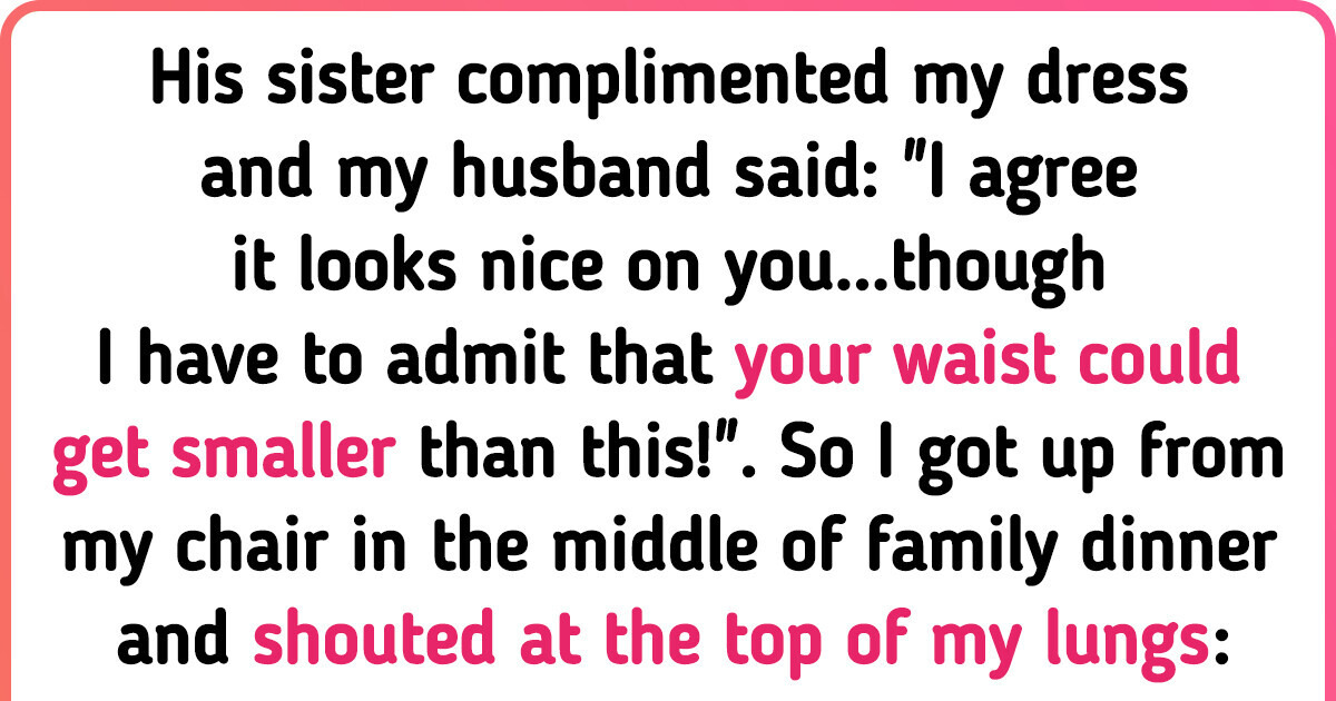 In Postpartum, a Woman’s Husband Offensively Commented About Her Body. During a Family Dinner, She Broke Down and No One Said a Word