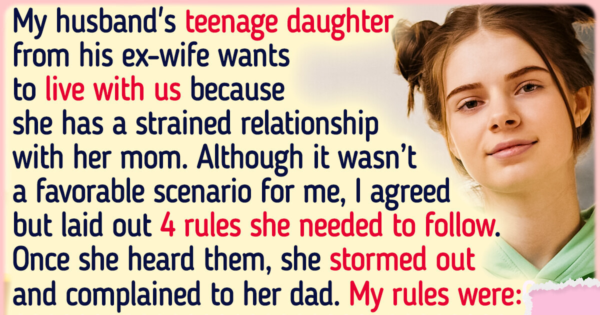 I Won’t Allow My Husband’s Daughter to Move In Unless She Follows My Rules I Won’t Allow My Husband’s Daughter to Move In Unless She Follows My Rules