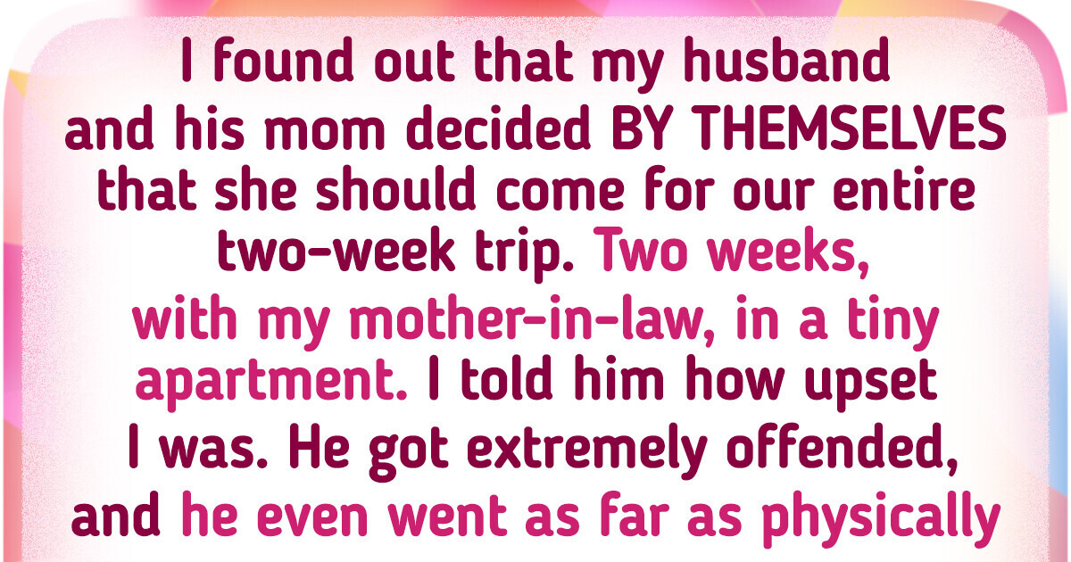 My Husband Invited His Mom on Our Trip Without Asking Me and Now He’s Threatening Me