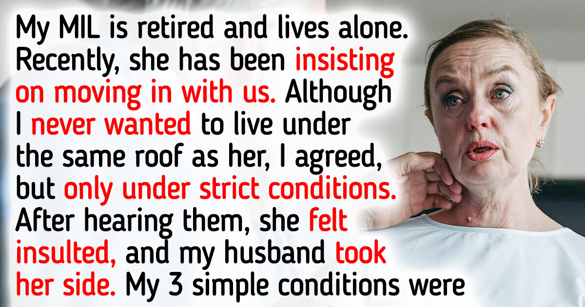 I Refuse to Let My MIL Move In with Us Unless She Follows My Conditions I Refuse to Let My MIL Move In with Us Unless She Follows My Conditions