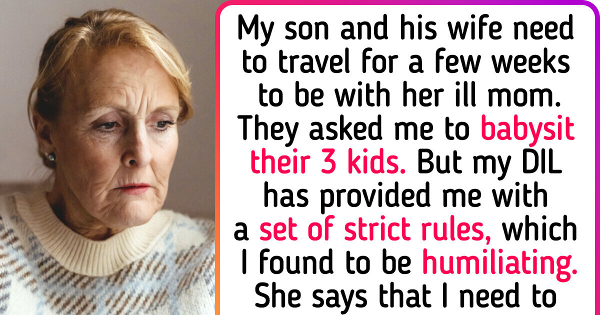I Refuse to Babysit My Grandkids Due to Offensive Rules Set by My Daughter-in-Law I Refuse to Babysit My Grandkids Due to Offensive Rules Set by My Daughter-in-Law