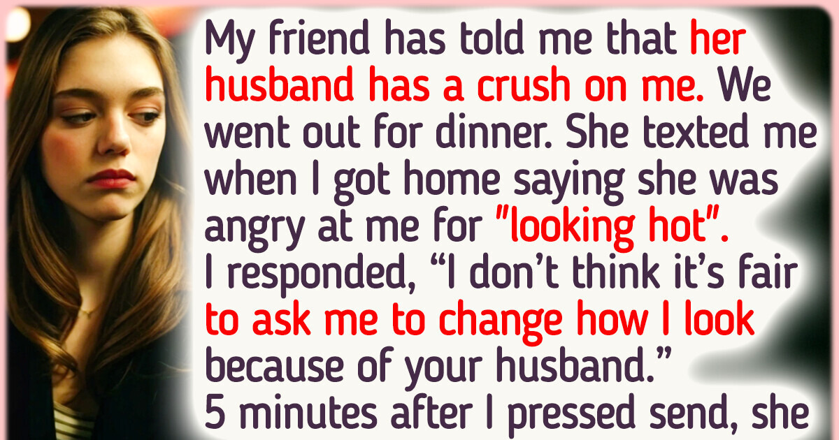 My Friend Told Me Her Husband Has a Crush on Me, But My Response Changed Everything My Friend Told Me Her Husband Has a Crush on Me, But My Response Changed Everything