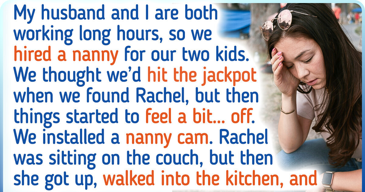 We Hired a Top-Rated Nanny, but What We Caught on Hidden Camera Was Absolutely Shocking We Hired a Top-Rated Nanny, but What We Caught on Hidden Camera Was Absolutely Shocking