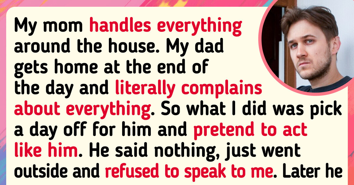 My Father Behaved Awful, So I Decided to Teach Him a Lesson and Then He Refused Talk to Me