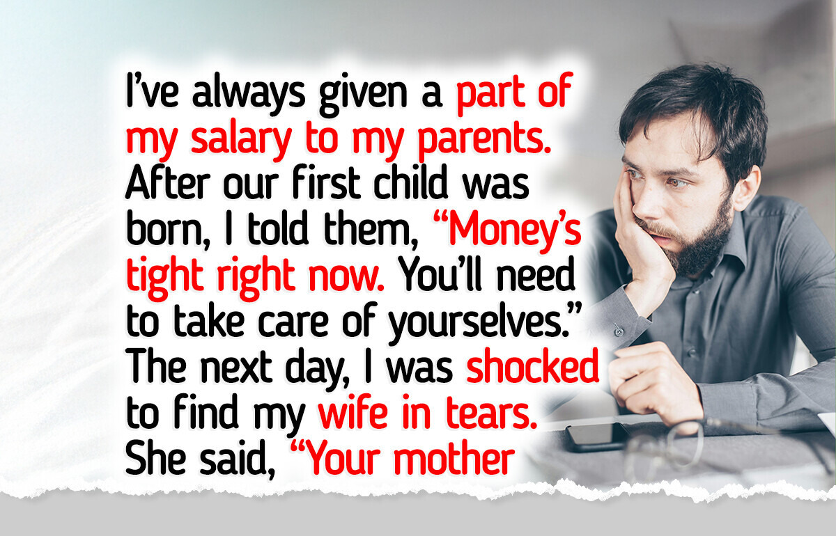 I Stopped Giving Money to My Parents — My Mother’s Reaction Was Absolutely Disgusting I Stopped Giving Money to My Parents — My Mother’s Reaction Was Absolutely Disgusting