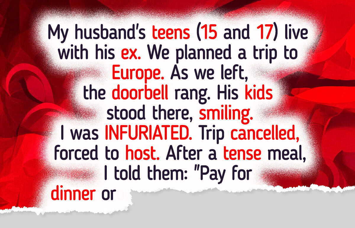 I Charged My Stepkids Money After They Ruined Our European Vacation I Charged My Stepkids Money After They Ruined Our European Vacation