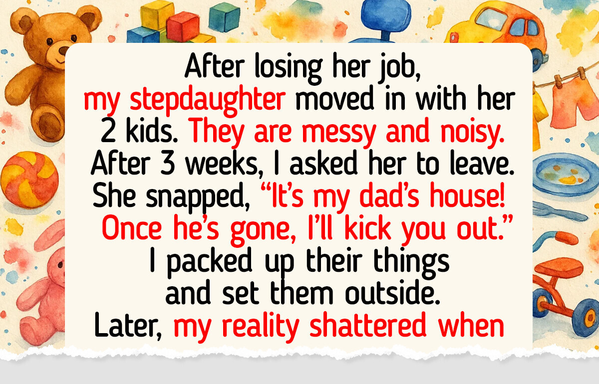 I Kicked Out My Stepdaughter and Her Kids — I’m Not a Free Hotel, but My Further Discovery Left Me Truly Frustrated I Kicked Out My Stepdaughter and Her Kids — I’m Not a Free Hotel, but My Further Discovery Left Me Truly Frustrated