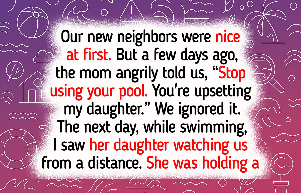 I Refuse to Stop Swimming Even Though Our Neighbor Hates It — Our Pool, Our Choice