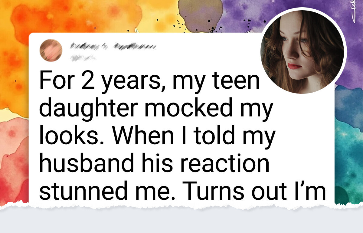My Daughter Mocking My Looks, But My Husband’s Response Broke Me My Daughter Mocking My Looks, But My Husband’s Response Broke Me
