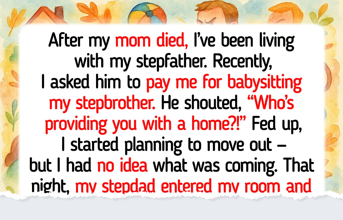I Refused to Babysit My Stepbrother for Free, and My Stepfather’s Response Left Me Speechless