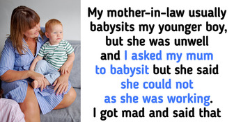 My Mother Never Asked to Babysit My Child and Refused to Do It Even in an Emergency