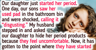 My Husband Insists Our Daughter Stop Using Period Products Because They Make Our Sons Uneasy